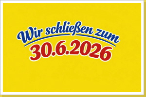 Wir schliessen zum 30.06.2026